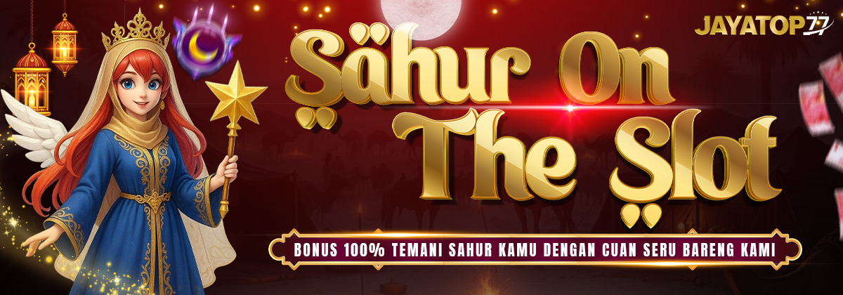 BONUS SAHUR ON THE SLOT 100%